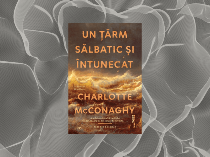 FRAGMENT Un țărm sălbatic și întunecat, de Charlotte&nbsp;McConaghy
