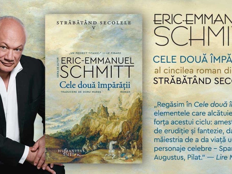 FRAGMENT&nbsp;“Cele două împărății”, Eric-Emmanuel Schmitt. Al cincilea roman din saga “Străbătând&nbsp;secole”